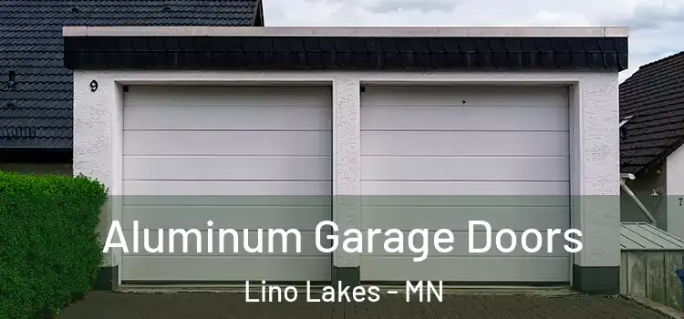  Aluminum Garage Doors Lino Lakes - MN