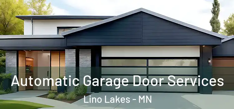  Automatic Garage Door Services Lino Lakes - MN