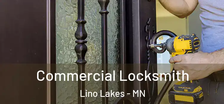  Commercial Locksmith Lino Lakes - MN