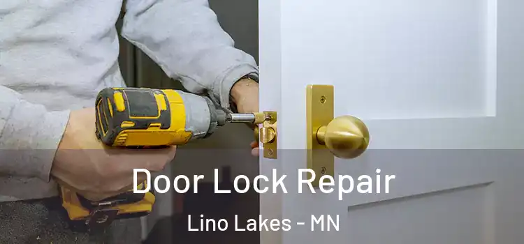  Door Lock Repair Lino Lakes - MN