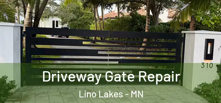  Driveway Gate Repair Lino Lakes - MN