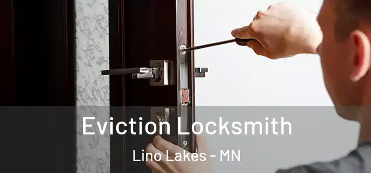 Eviction Locksmith Lino Lakes - MN