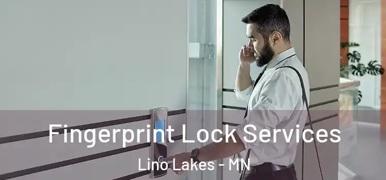  Fingerprint Lock Services Lino Lakes - MN