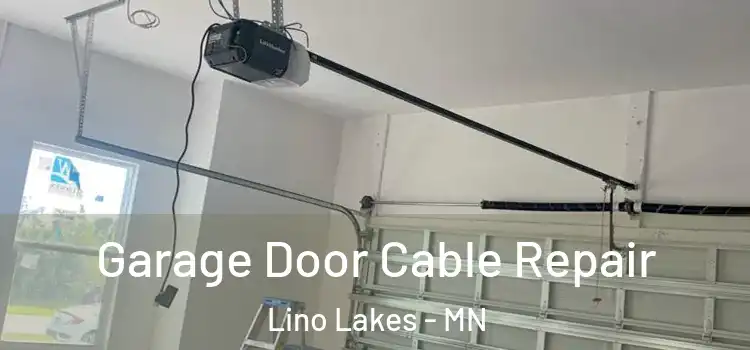  Garage Door Cable Repair Lino Lakes - MN