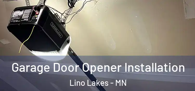  Garage Door Opener Installation Lino Lakes - MN