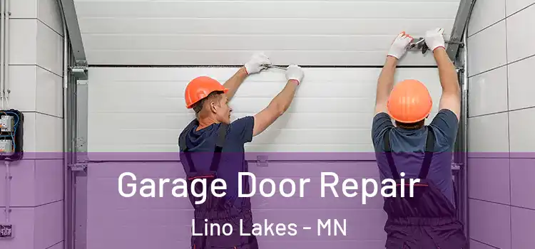  Garage Door Repair Lino Lakes - MN