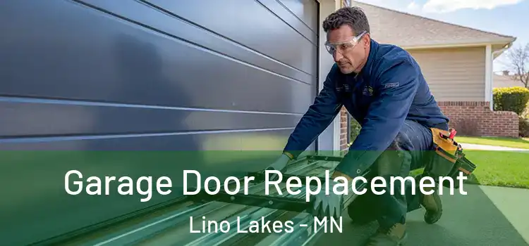  Garage Door Replacement Lino Lakes - MN