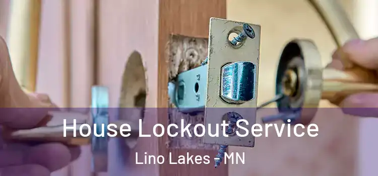 House Lockout Service Lino Lakes - MN