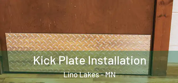  Kick Plate Installation Lino Lakes - MN