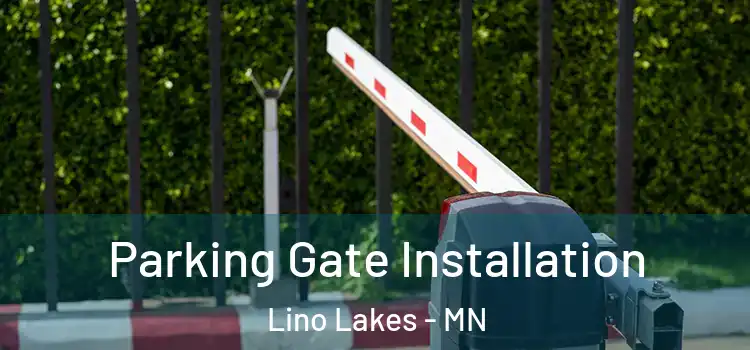  Parking Gate Installation Lino Lakes - MN