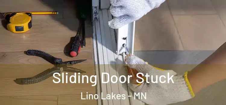  Sliding Door Stuck Lino Lakes - MN